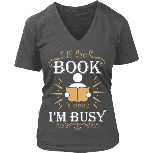If The Book is Open I'm Busy  V-neck