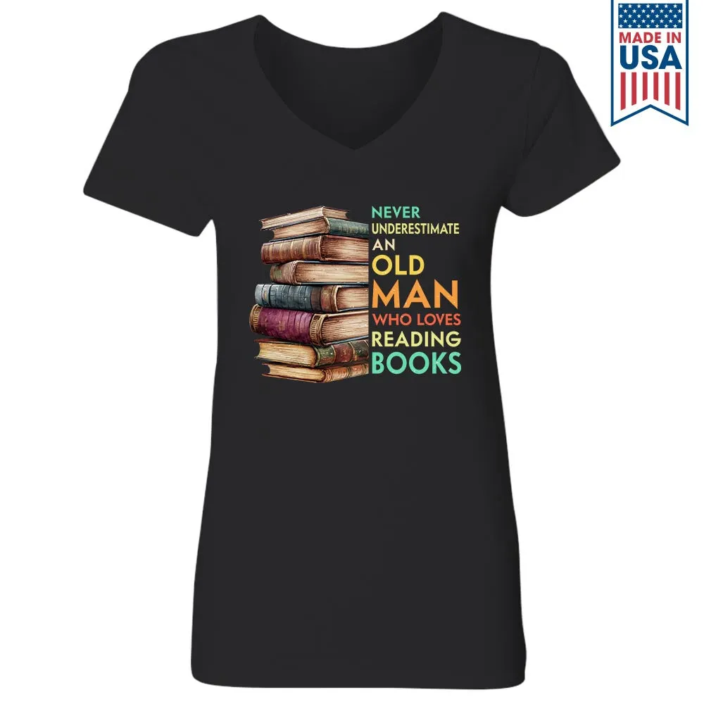 Never Underestimate An Old Man Book Lovers Gift Women's V-neck T-shirt TSVB540