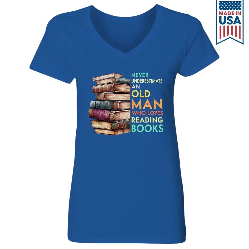 Never Underestimate An Old Man Book Lovers Gift Women's V-neck T-shirt TSVB540