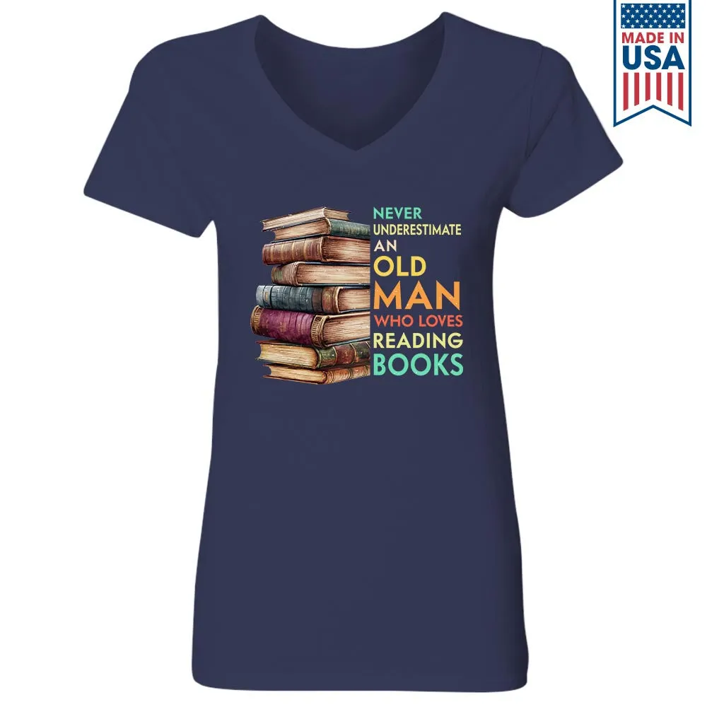 Never Underestimate An Old Man Book Lovers Gift Women's V-neck T-shirt TSVB540